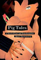 Pig Tales: A Novel of Lust and Transformation