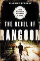 Rebel of Rangoon: A Tale of Defianc