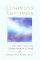 Luminous Emptiness: A Guide to the Tibetan Book of the Dead