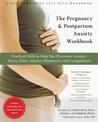 The Pregnancy and Postpartum Anxiety Workbook: Practical Skills to Help You Overcome Anxiety, Worry, Panic Attacks, Obsessions,