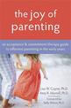 The Joy Of Parenting: An Acceptance & Commitment Therapy Guide to Effective Parenting in the Early Years