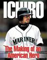 Ichiro: The Making of an American Hero