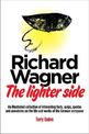 Richard Wagner: The Lighter Side