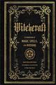 Witchcraft: A Handbook of Magic Spells and Potions: Volume 1