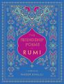 The Friendship Poems of Rumi: Translated by Nader Khalili: Volume 1