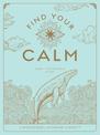 Find Your Calm: A Workbook to Manage Anxiety: Volume 1