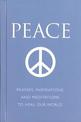 Peace: Prayers, Inspirations and Meditations to Heal our World