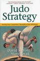 Judo Strategy: Turning Your Competitors Strength to Your Advantage