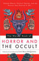 The Weiser Book of Horror and the Occult: Hidden Magic, Occult Truths, and the Stories That Started it All...