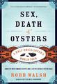 Sex, Death and Oysters: A Half-Shell Lover's World Tour
