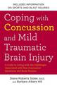 Coping with Concussion and Mild Traumatic Brain Injury: A Guide to Living with the Challenges Associated with Post Concussion Sy