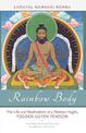 Rainbow Body: The Life and Realization of a Tibetan Yogin, Togden Ugyen Tendzin
