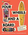 Four Wheels and a Board: The Smithsonian History of Skateboarding