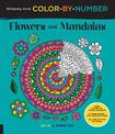 Brilliantly Vivid Color-by-Number: Flowers and Mandalas: Guided coloring for creative relaxation--30 original designs + 4 full-c