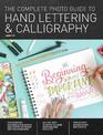 The Complete Photo Guide to Hand Lettering and Calligraphy: The Essential Reference for Novice and Expert Letterers and Calligra