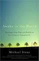 Awake in the World: Teachings from Yoga and Buddhism for Living an Engaged Life