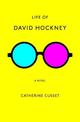 Life Of David Hockney: A Novel