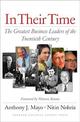 In Their Time: The Greatest Business Leaders Of The Twentieth Century