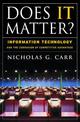 Does It Matter?: Information Technology and the Corrosion of Competitive Advantage