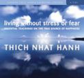 Living without Stress or Fear: Essential Teachings on the True Source of Happiness