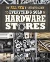 The All New Illustrated Guide to Everything Sold in Hardware Stores