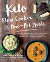 Keto Slow Cooker & One-Pot Meals: Over 100 Simple & Delicious Low-Carb, Paleo and Primal Recipes for Weight Loss and Better Heal
