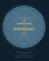 The Ultimate Guide to Numerology: Use the Power of Numbers and Your Birthday Code to Manifest Money, Magic, and Miracles: Volume
