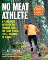 No Meat Athlete, Revised and Expanded: A Plant-Based Nutrition and Training Guide for Every Fitness Level-Beginner to Beyond [In