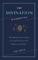 The Divination Handbook: The Modern Seer's Guide to Using Tarot, Crystals, Palmistry, and More