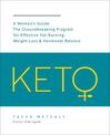 Keto: A Woman's Guide: The Groundbreaking Program for Effective Fat-Burning, Weight Loss & Hormonal Balance: Volume 9