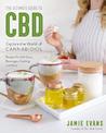 The Ultimate Guide to CBD: Explore the World of Cannabidiol - Recipes for Self-Care, Beverages, Cooking, and More: Volume 8