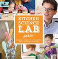 Kitchen Science Lab for Kids: 52 Family Friendly Experiments from Around the House: Volume 4