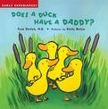 Does a Duck Have a Daddy?