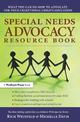 Special Needs Advocacy Resource: What You Can Do Now to Advocate for Your Exceptional Child's Education