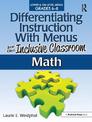 Differentiating Instruction With Menus for the Inclusive Classroom: Math (Grades 6-8)