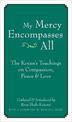 My Mercy Encompasses All: The Koran's Teachings on Compassion, Peace and Love