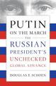 Putin on the March: The Russian President's Unchecked Global Advance