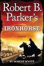 Robert B. Parkers Ironhorse (Large Print)