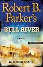 Robert B. Parkers Bull River (Large Print)