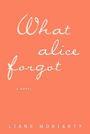 What Alice Forgot (Large Print)