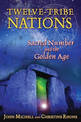 Twelve Tribe Nations: Sacred Number and the Golden Age