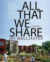 All That We Share: How to Save the Economy, the Environment, the Internet, Democracy, Our Communities and Everything Else that B