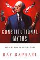 Constitutional Myths: What We Get Wrong and How to Get It Right