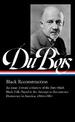 W.e.b. Du Bois: Black Reconstruction (loa #350): An Essay Toward a History of the Part which Black Folk Playe in the Attempt to