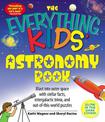 The Everything Kids' Astronomy Book: Blast into outer space with stellar facts, intergalatic trivia, and out-of-this-world puzzl