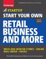 Start Your Own Retail Business and More: Brick-and-Mortar Stores   Online   Mail Order   Kiosks