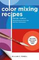 Color Mixing Recipes for Oil & Acrylic: Mixing Recipes for More Than 450 Color Combinations - Includes One Color Mixing Grid: Vo