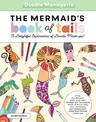 Doodle Menagerie: The Mermaid's Book of Tails: Draw, doodle, and color your way through the fantastical world of mermaids, mer-m