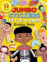 Jumbo Stickers for Little Hands: Human Body: Includes 75 Stickers: Volume 1