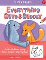 Everything Cute & Cuddly: Learn to draw using basic shapes--step by step!: Volume 4